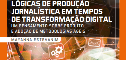 Ebook gratuito: Lógicas de Produção Jornalística em Tempos de Transformação Digital